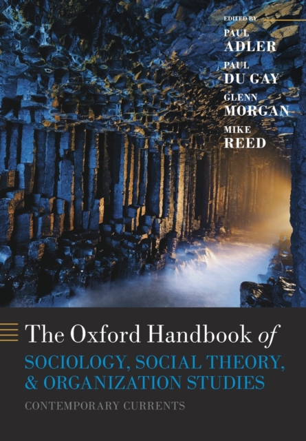 The Oxford Handbook of Sociology, Social Theory, and Organization Studies : Contemporary Currents, Paperback / softback Book