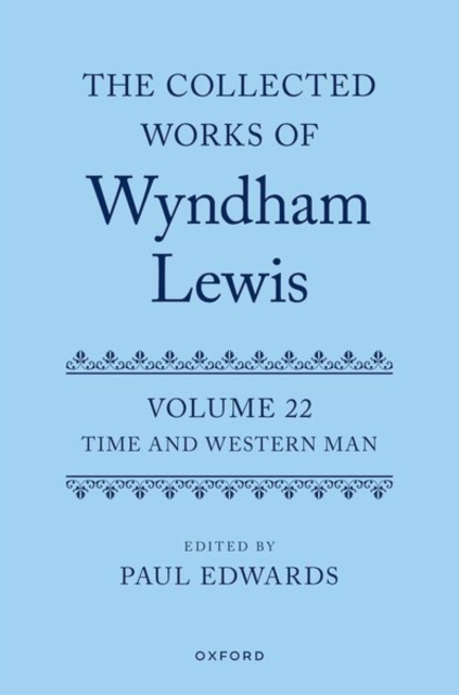 The Collected Works of Wyndham Lewis: Time and Western Man : Volume 22, Hardback Book