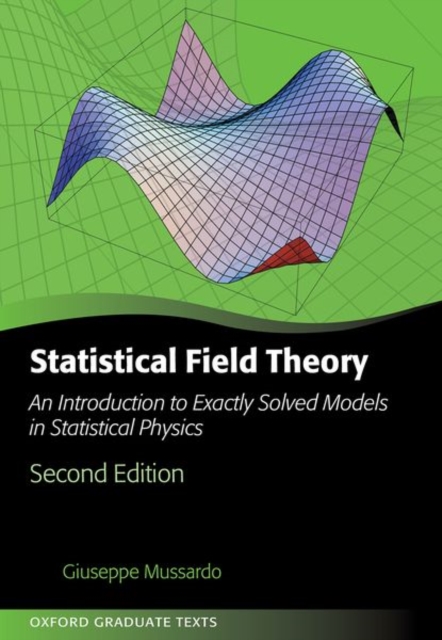 Statistical Field Theory : An Introduction to Exactly Solved Models in Statistical Physics, Hardback Book