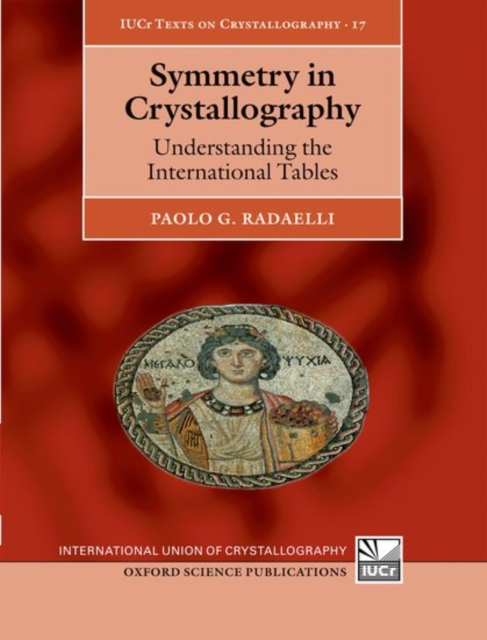 Symmetry in Crystallography : Understanding the International Tables, Paperback / softback Book