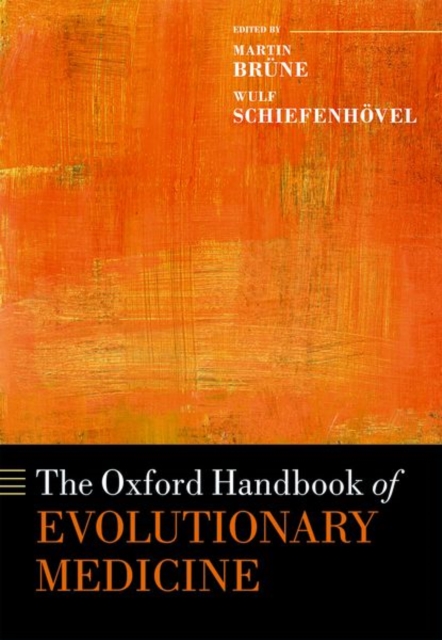 The Oxford Handbook of Evolutionary Medicine, Hardback Book