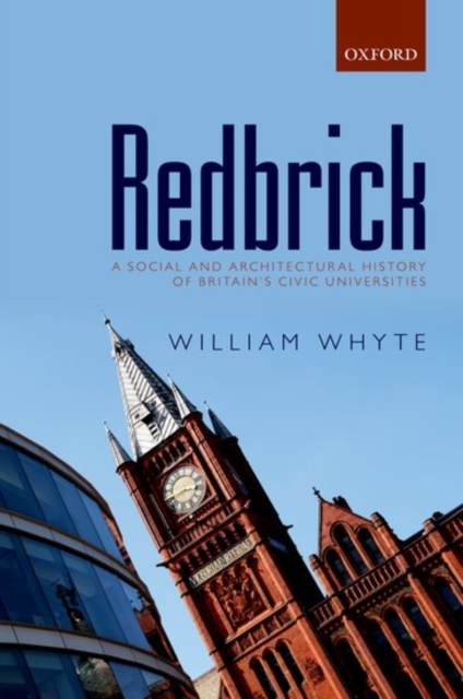 Redbrick : A Social and Architectural History of Britain's Civic Universities, Paperback / softback Book