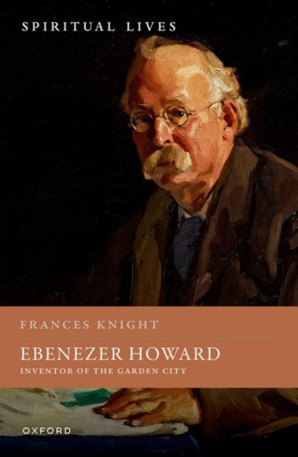 Ebenezer Howard : Inventor of the Garden City, Hardback Book