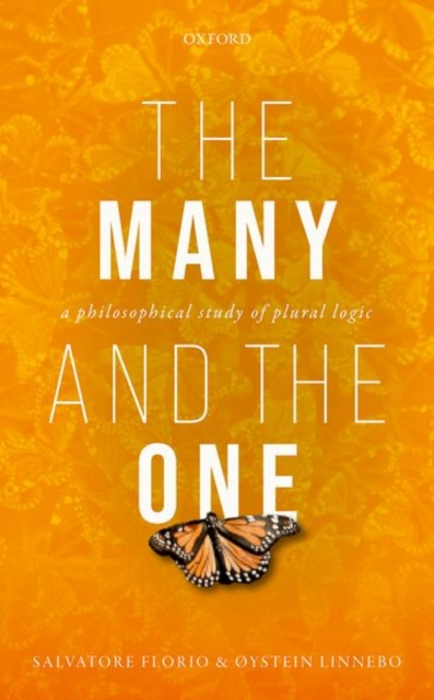 The Many and the One : A Philosophical Study of Plural Logic, Hardback Book