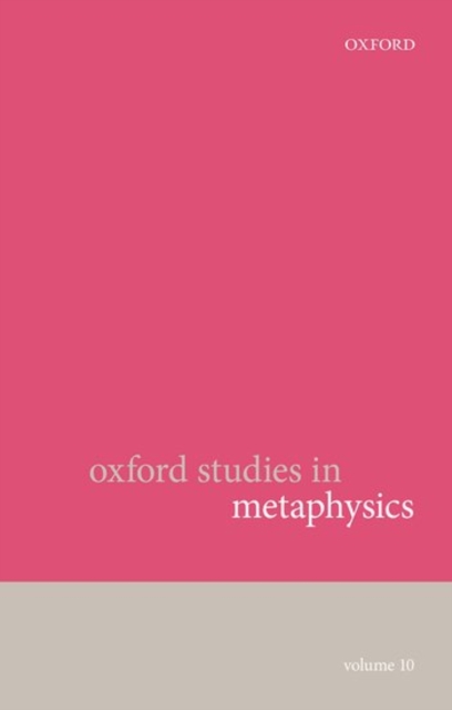 Oxford Studies in Metaphysics : Volume 10, Paperback / softback Book