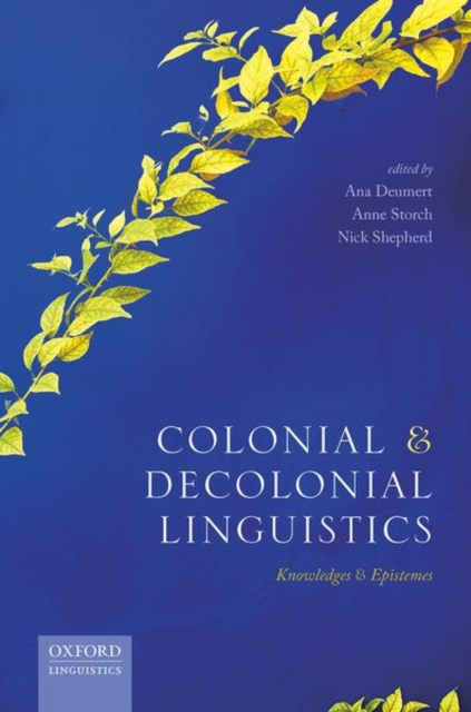 Colonial and Decolonial Linguistics : Knowledges and Epistemes, Hardback Book