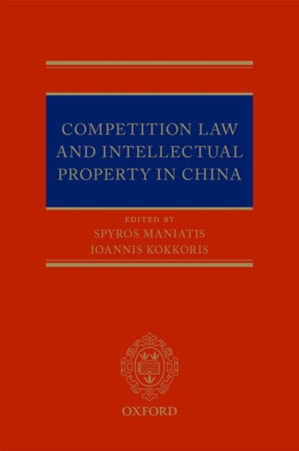Competition Law and Intellectual Property in China, Hardback Book