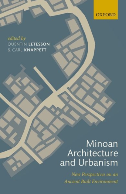 Minoan Architecture and Urbanism : New Perspectives on an Ancient Built Environment, Hardback Book