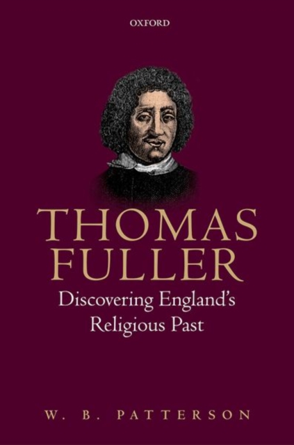 Thomas Fuller : Discovering England's Religious Past, Hardback Book