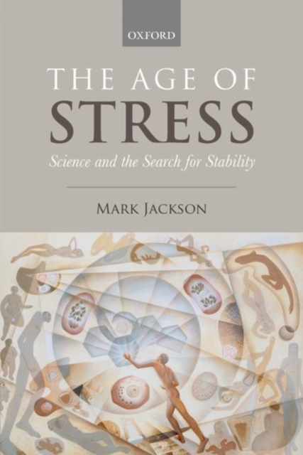 The Age of Stress : Science and the Search for Stability, Paperback / softback Book