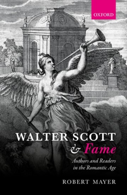 Walter Scott and Fame : Authors and Readers in the Romantic Age, Hardback Book