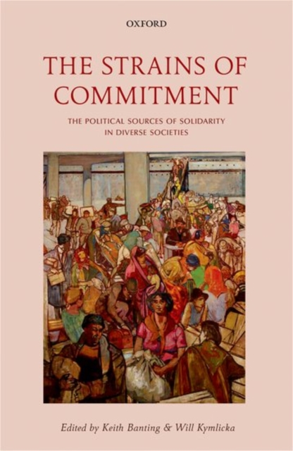 The Strains of Commitment : The Political Sources of Solidarity in Diverse Societies, Hardback Book