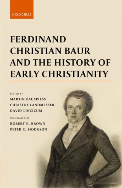 Ferdinand Christian Baur and the History of Early Christianity, Hardback Book