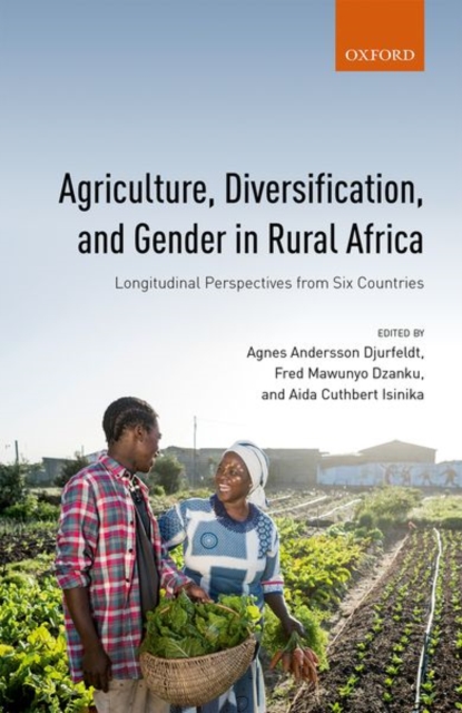 Agriculture, Diversification, and Gender in Rural Africa : Longitudinal Perspectives from Six Countries, Hardback Book