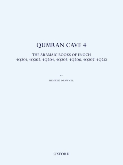 Qumran Cave 4 : The Aramaic Books of Enoch, 4Q201, 4Q202, 4Q204, 4Q205, 4Q206, 4Q207, 4Q212, Hardback Book