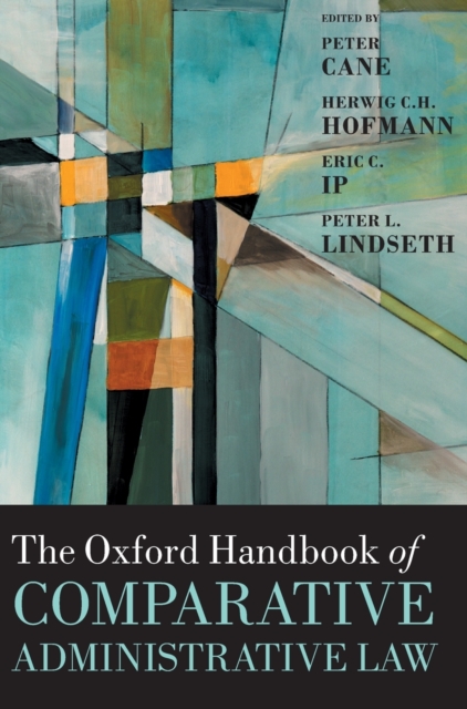 The Oxford Handbook of Comparative Administrative Law, Hardback Book
