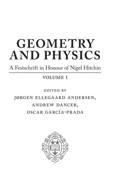 Geometry and Physics: Volume I : A Festschrift in honour of Nigel Hitchin, Hardback Book