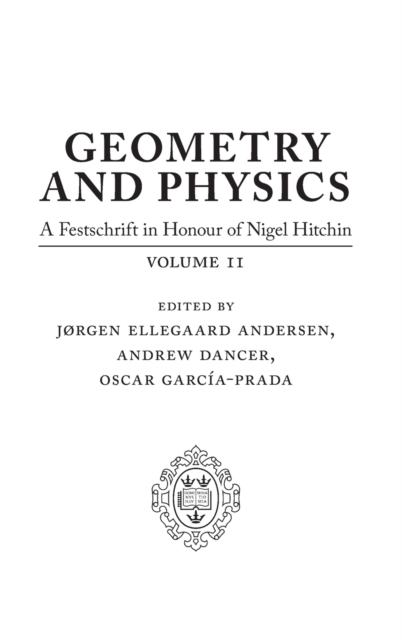 Geometry and Physics: Volume 2 : A Festschrift in honour of Nigel Hitchin, Hardback Book