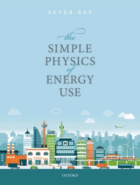 The Simple Physics of Energy Use, Paperback / softback Book