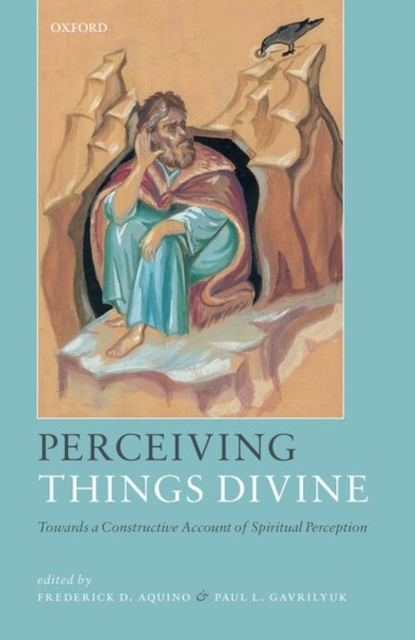 Perceiving Things Divine : Towards a Constructive Account of Spiritual Perception, Hardback Book