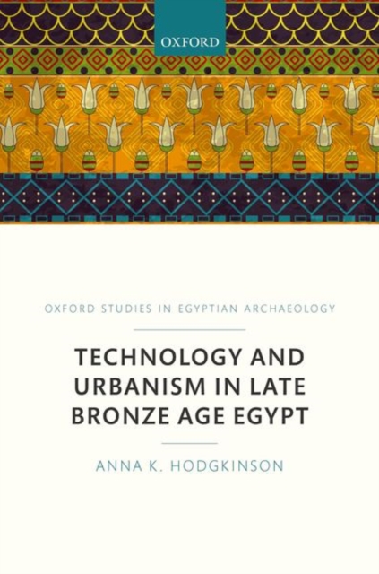 Technology and Urbanism in Late Bronze Age Egypt, Hardback Book