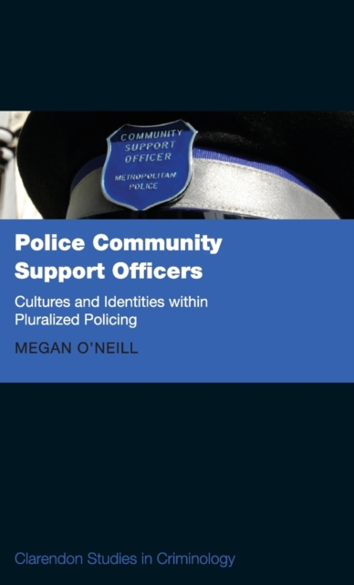 Police Community Support Officers : Cultures and Identities within Pluralised Policing, Hardback Book