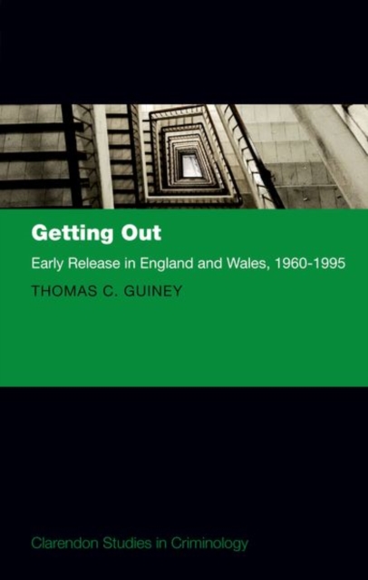 Getting Out : Early Release in England and Wales, 1960 - 1995, Hardback Book