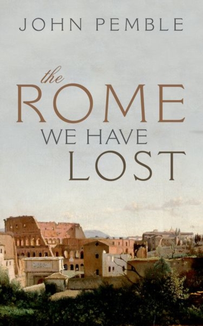 The Rome We Have Lost, Hardback Book