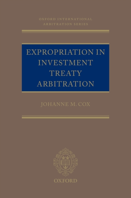 Expropriation in Investment Treaty Arbitration, Hardback Book