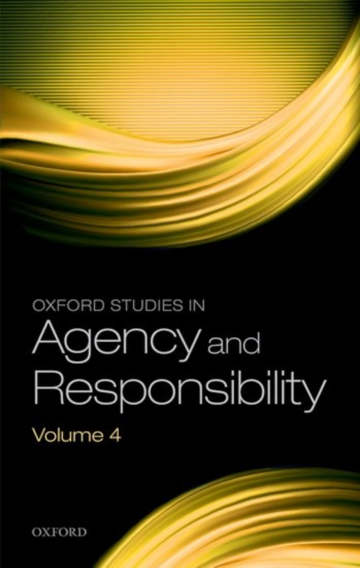 Oxford Studies in Agency and Responsibility Volume 4, Hardback Book