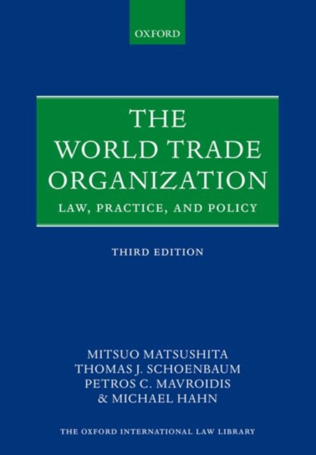 The World Trade Organization : Law, Practice, and Policy, Paperback / softback Book