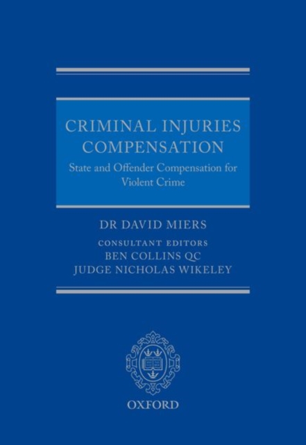 Criminal Injuries Compensation : State and Offender Compensation for Violent Crime, Hardback Book