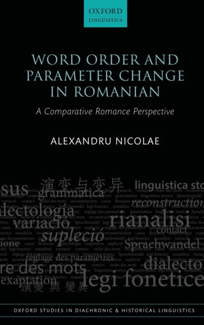 Word Order and Parameter Change in Romanian : A Comparative Romance Perspective, Hardback Book
