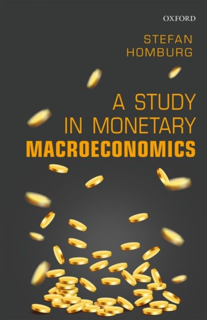 A Study in Monetary Macroeconomics, Hardback Book