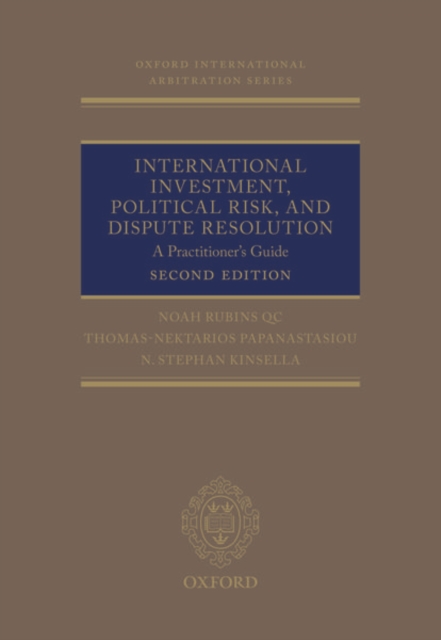 International Investment, Political Risk, and Dispute Resolution : A Practitioner's Guide, Hardback Book