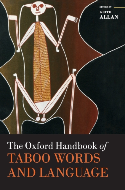 The Oxford Handbook of Taboo Words and Language, Hardback Book