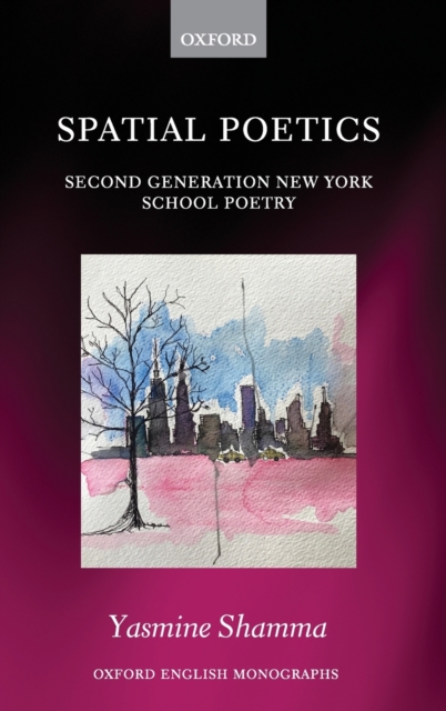 Spatial Poetics : Second Generation New York School Poetry, Hardback Book