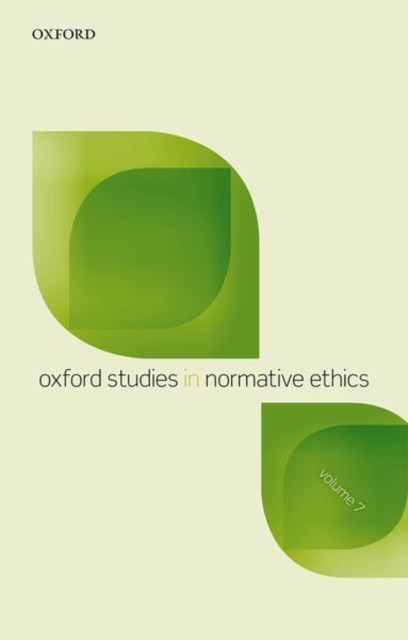 Oxford Studies in Normative Ethics, Vol 7, Hardback Book