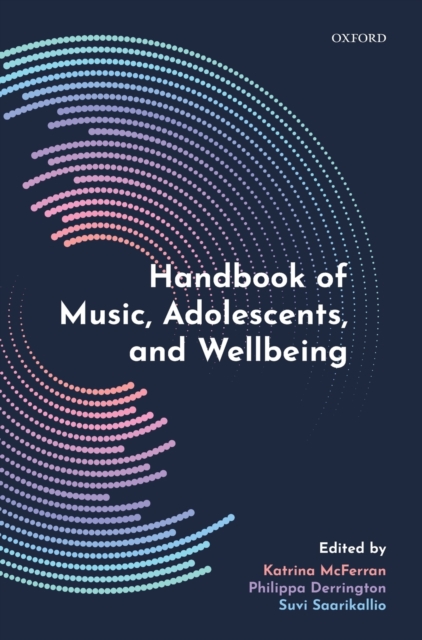 Handbook of Music, Adolescents, and Wellbeing, Hardback Book