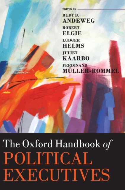 The Oxford Handbook of Political Executives, Hardback Book