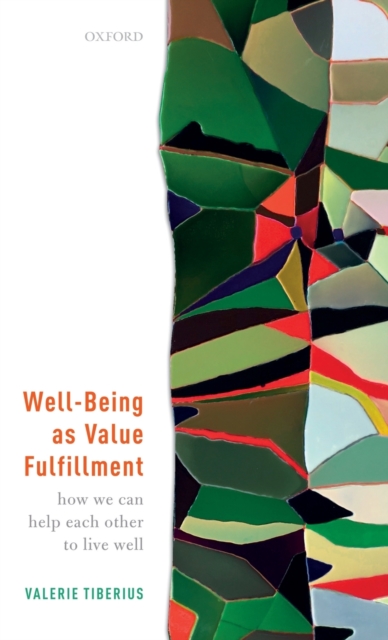 Well-Being as Value Fulfillment : How We Can Help Each Other to Live Well, Hardback Book