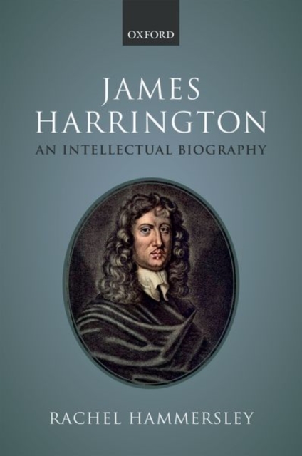 James Harrington : An Intellectual Biography, Hardback Book