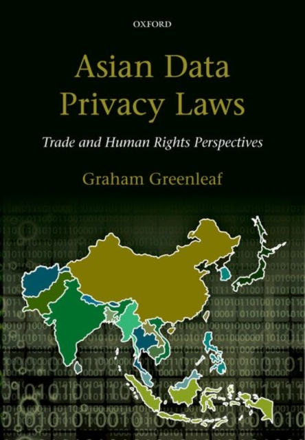 Asian Data Privacy Laws : Trade & Human Rights Perspectives, Paperback / softback Book