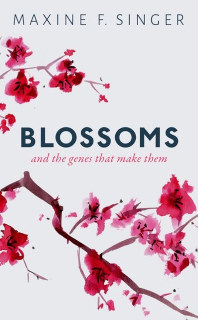 Blossoms : And the genes that make them, Hardback Book