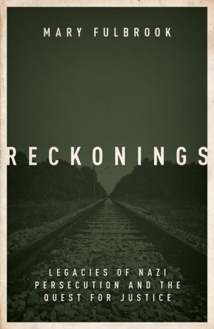Reckonings : Legacies of Nazi Persecution and the Quest for Justice, Hardback Book