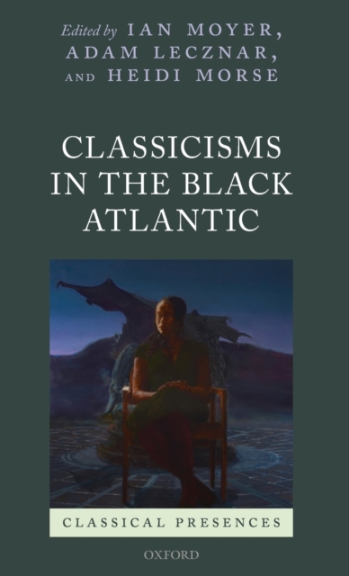 Classicisms in the Black Atlantic, Hardback Book
