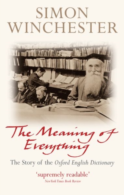The Meaning of Everything : The Story of the Oxford English Dictionary, Paperback / softback Book