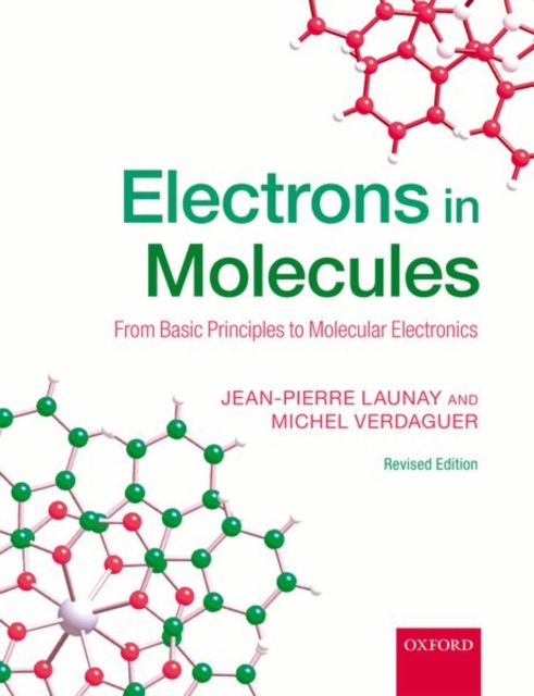 Electrons in Molecules : From Basic Principles to Molecular Electronics, Paperback / softback Book