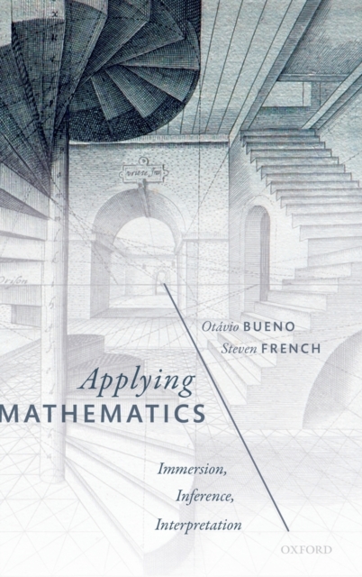 Applying Mathematics : Immersion, Inference, Interpretation, Hardback Book