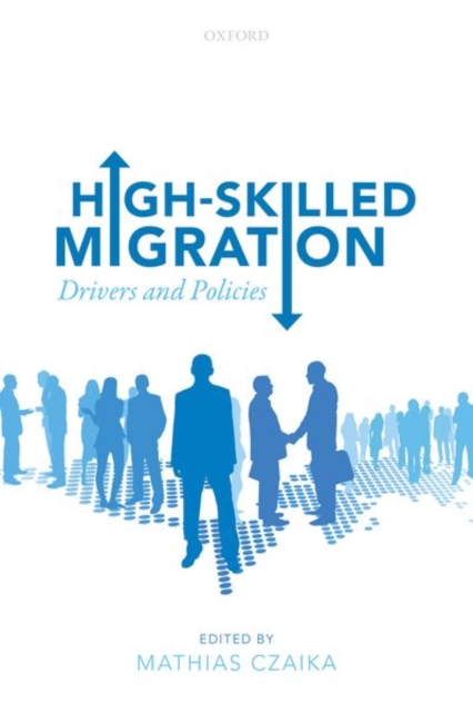 High-Skilled Migration : Drivers and Policies, Hardback Book